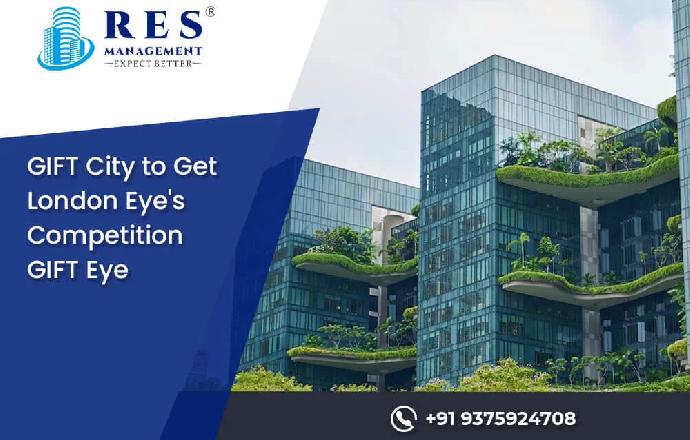 GIFT City to Get London Eye's Competition - GIFT Eye